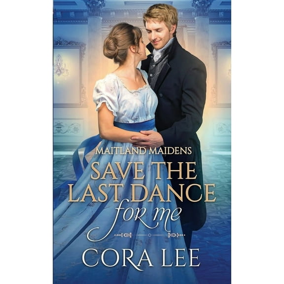 Maitland Maidens Save the Last Dance for Me, Book 1, (Paperback)