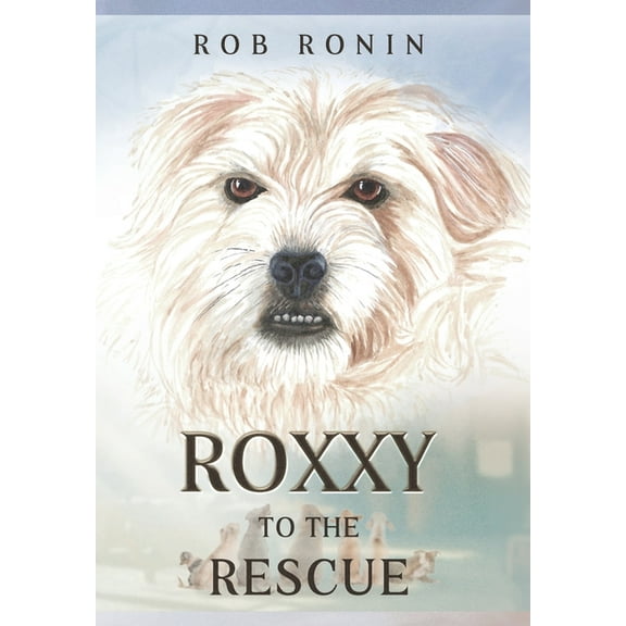 Roxxy to the Rescue, (Hardcover)