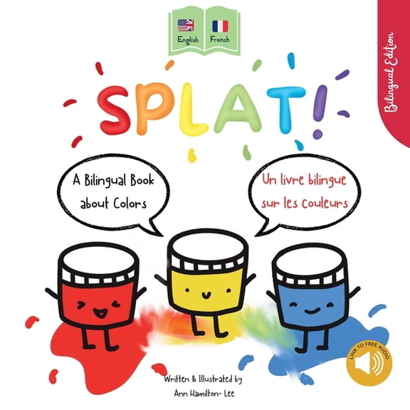 Splat! A Bilingual Story About Colors English - French, (Paperback)