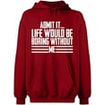 thumbnail image 2 of OXI Hoodie Sweatshirt - Admit It Life Would Be Boring Without Me, Basic Casual Hoodie for Men's and Women Fleece Hoodie Long Sleeve - Antiquee Cherry Small, 2 of 3