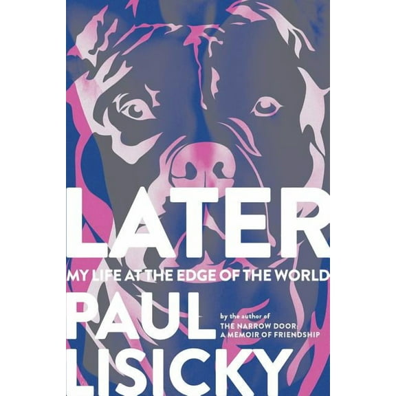 Later: My Life at the Edge of the World, (Paperback)