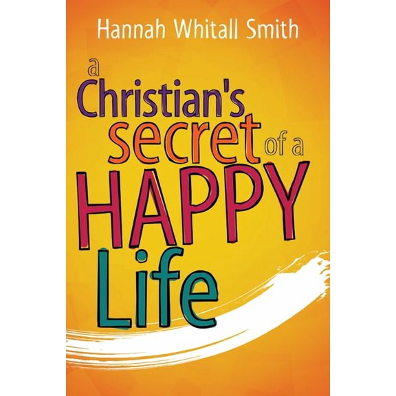 A Christian's Secret of a Happy Life, (Paperback)
