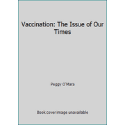 Vaccination: The Issue of Our Times [Paperback - Used]