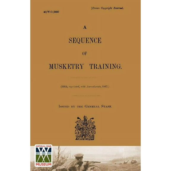 Sequence of Musketry Training, 1917. (Paperback)