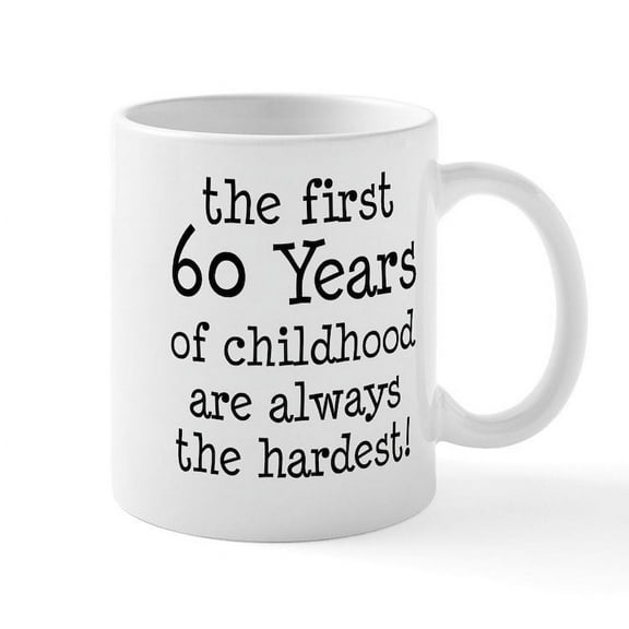 CafePress - First 60 Years Childhood Mugs - 11 oz Ceramic Mug - Novelty Coffee Tea Cup