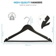 thumbnail image 7 of High-Grade Wood Suit Hangers (30 Pack) - Smooth Finish Solid Wood Coat Hanger with Non Slip Pants Bar, 360° Swivel Hook and Precisely Cut Notches for Camisole, Jacket, Pant, Dress Clothes Hangers, 7 of 7
