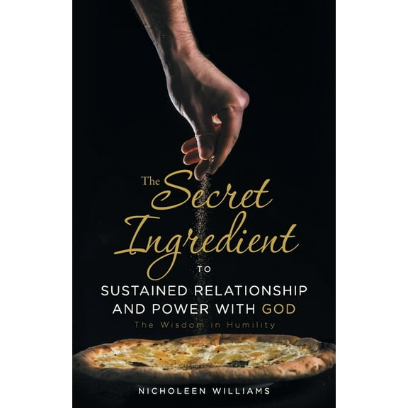 The Secret Ingredient to Sustained Relationship and Power with God (Paperback)