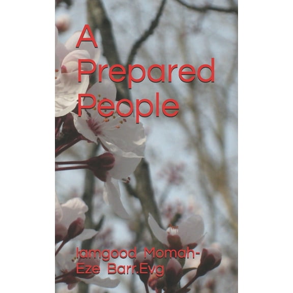 A Prepared People Iamgood chinenye (Paperback)
