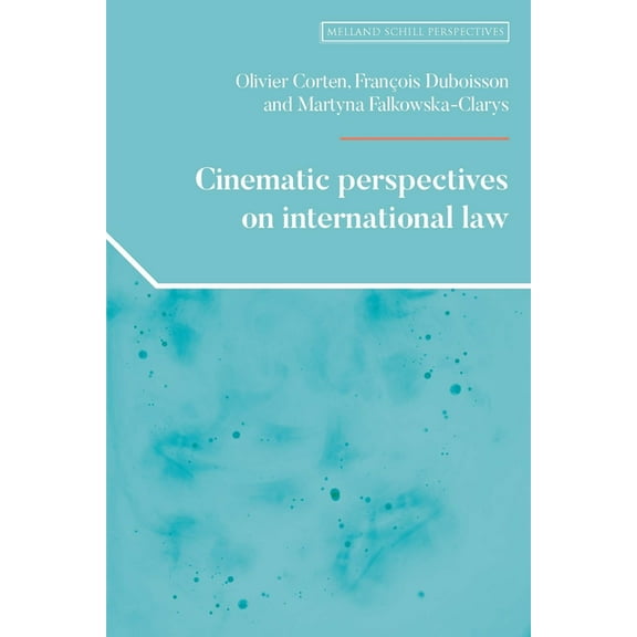 Melland Schill Perspectives on Internati Cinematic Perspectives on International Law, (Paperback)