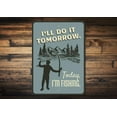 thumbnail image 1 of Today I'm Fishing Novelty Sign, Metal Wall Decor - 10x14 inches, 1 of 4