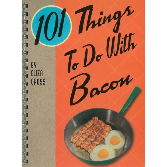 101 Cookbooks: 101 Things to Do with Bacon (Other)