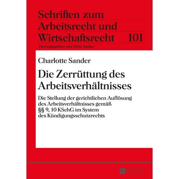 Schriften Zum Arbeitsrecht Und Wirtschaftsrecht: Die Zerruettung des Arbeitsverhaeltnisses (Hardcover)
