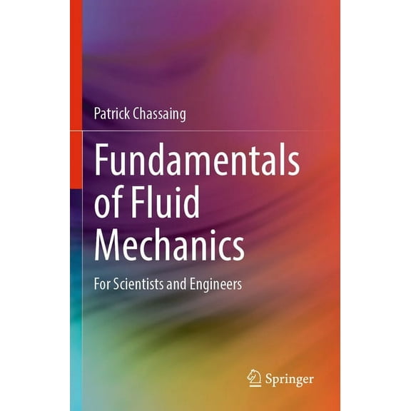 Fundamentals of Fluid Mechanics: For Scientists and Engineers, (Paperback)
