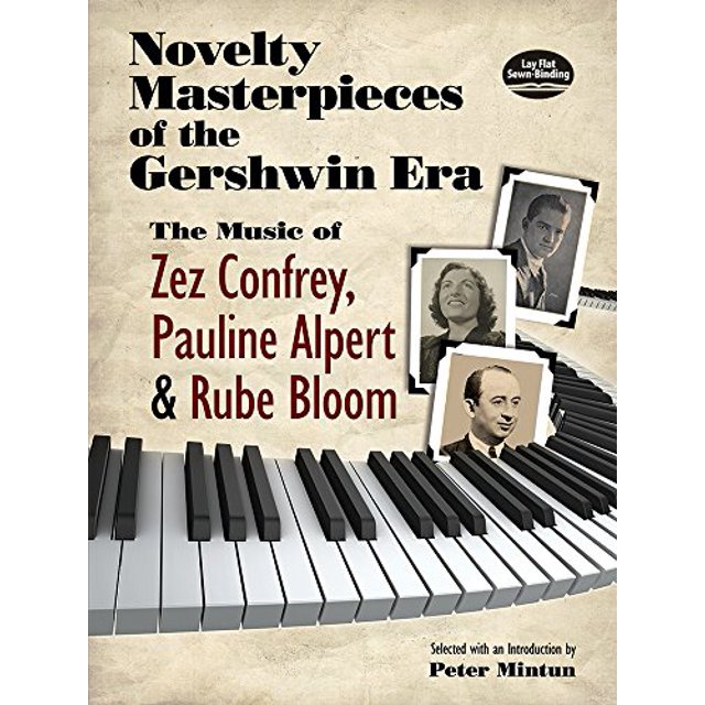 Chefs-d'œuvre de la Gershwinère: la Musique de Zez Confrey, Pauline Alpert et Rube Bloom