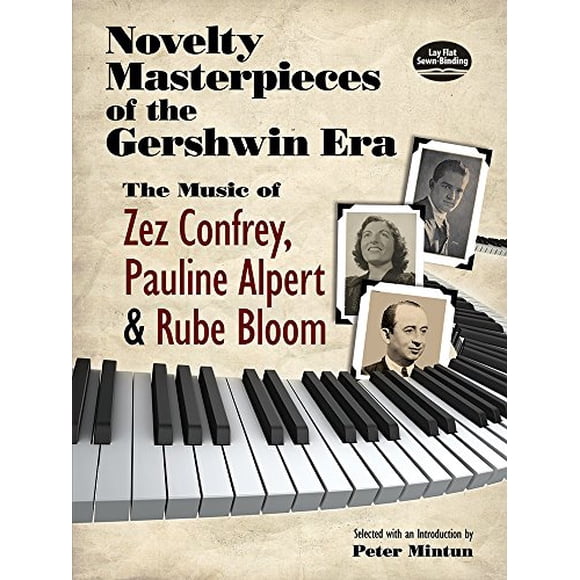 Chefs-d'œuvre de la Gershwinère: la Musique de Zez Confrey, Pauline Alpert et Rube Bloom