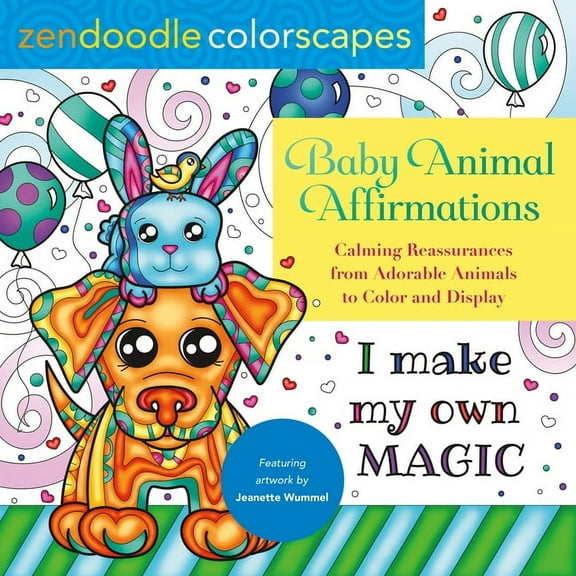 Zendoodle Colorscapes: Baby Animal Affirmations: Calming Reassurances from Adorable Animals to Color & Display, (Paperback)