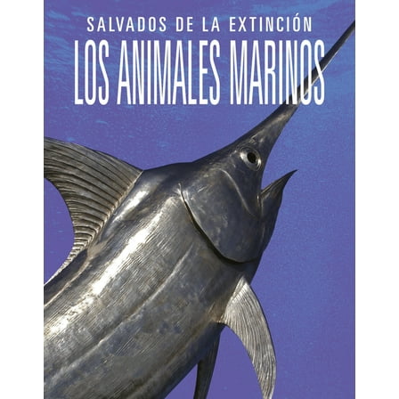 Los Animales Marinos: Salvados de la ExtinciÃ³n, (Paperback)