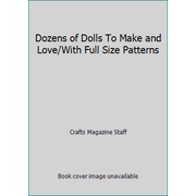 Dozens of Dolls To Make and Love/With Full Size Patterns [Paperback - Used]