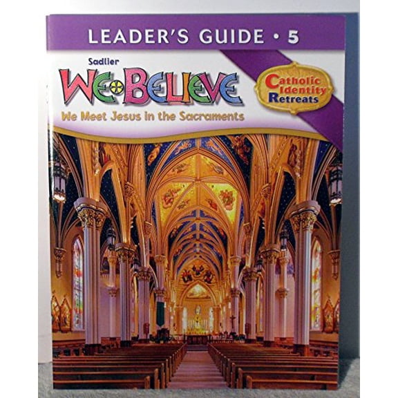 Pre-Owned Sadlier - We Believe - We Meet Jesus in the Sacraments - Leader Guide Grade 5 (Unknown) 0821530755 9780821530757