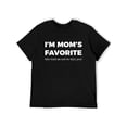 thumbnail image 5 of Funny Moms Favorite T-Shirt, 
Im Moms Favorite She Told Me Not To Tell You 
Graphic Tee for Son Daughter Family Gift, 5 of 10