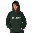 thumbnail image 4 of Wait What Funny Novelty One Liner Hoodie Sweatshirt Women Men Brisco Brands L, 4 of 6