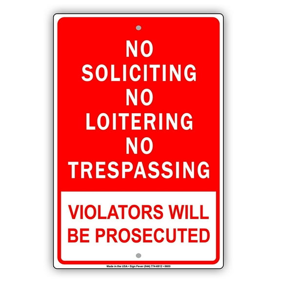 No Soliciting Loitering Trespassing Violators Will Be Prosecuted Restriction Alert Caution Warning Notice Aluminum Metal Sign 8"x12" Plate