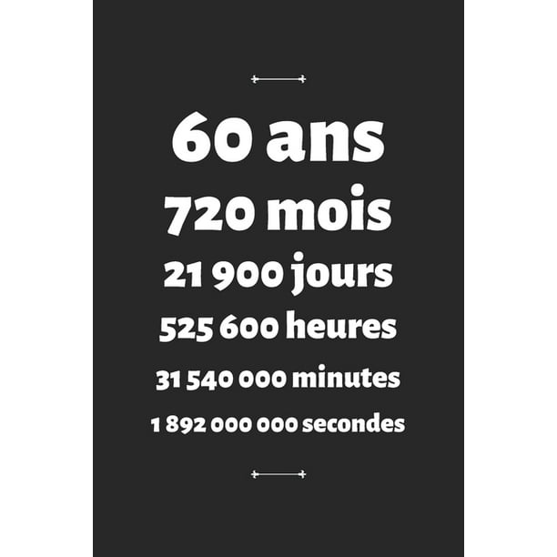 60 Ans Carnet De Notes Personnalise Anniversaire Et Celebration Cadeau Femme Homme Paperback Walmart Com Walmart Com