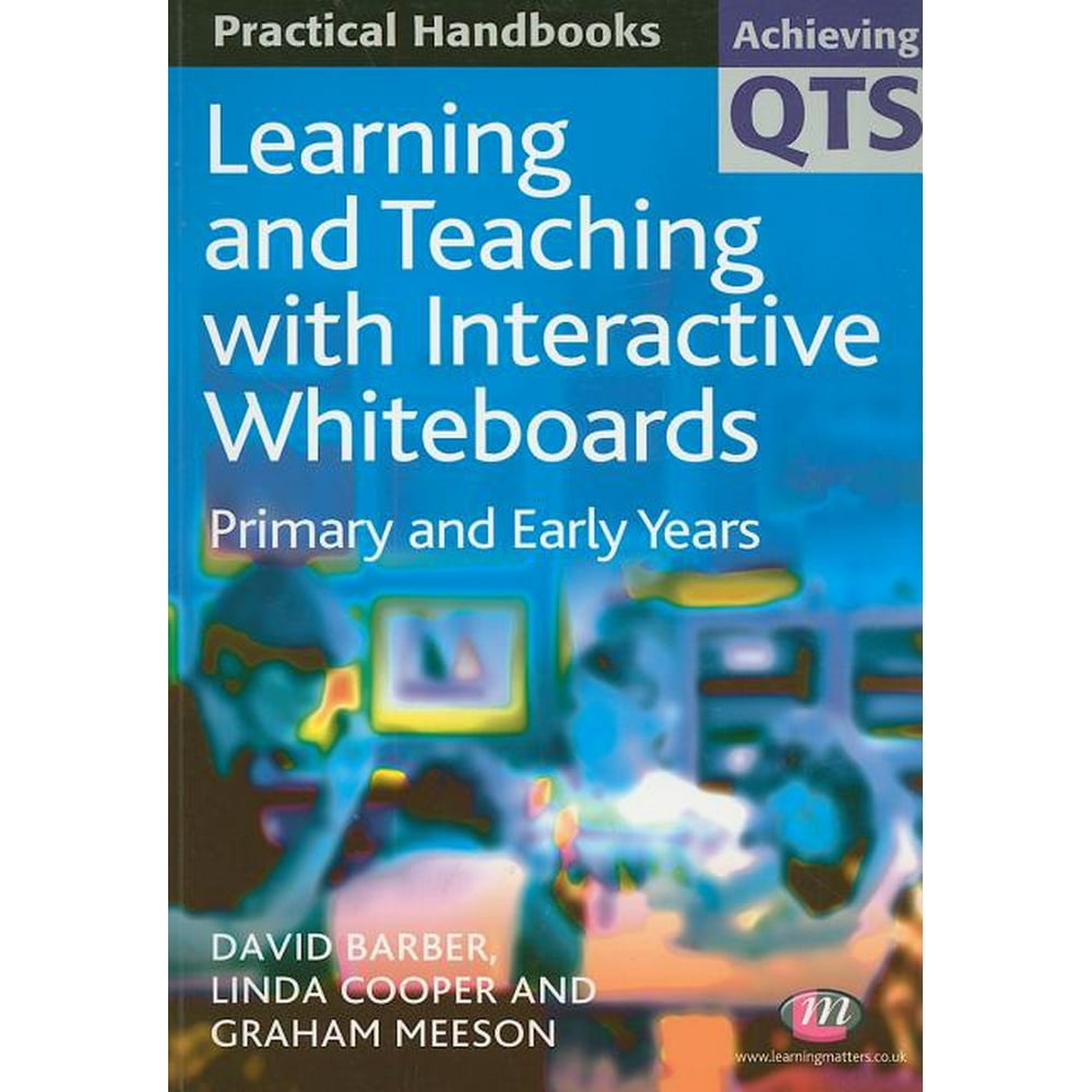 Achieving Qts Practical Handbooks Learning and Teaching with Interactive Whiteboards Primary