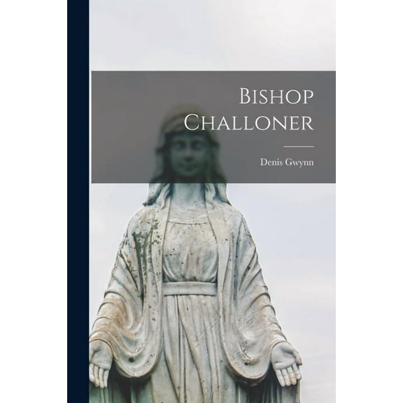 Bishop Challoner, (Paperback)