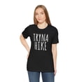 thumbnail image 5 of Tryna hike funny hiking/hiker attitude cool camping Unisex T-shirt, 5 of 7
