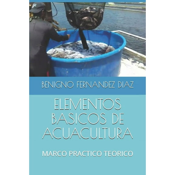 Elementos Basicos de Acuacultura: Marco Practico Teorico (Paperback)