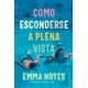 thumbnail image 1 of Libro Como Esconderse A Plena Vista Tapa Blanda, Autor Emma Noyes, Editorial Titania, 1 of 2