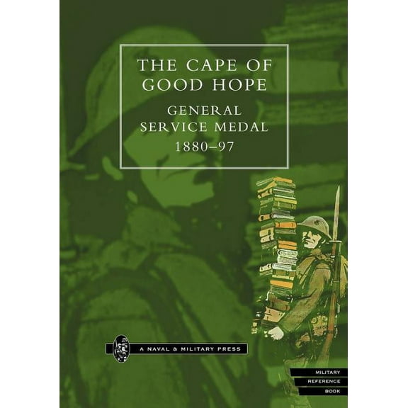 Cape of Good Hope General Service Medal Roll 1880-97 (Paperback) by Naval & Military Press