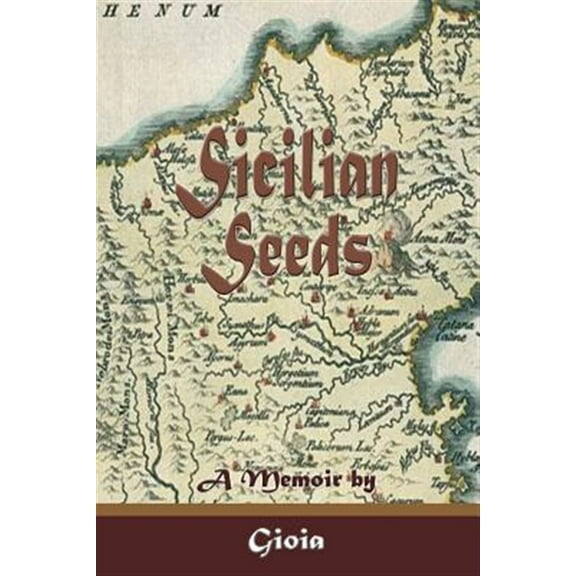 Sicilian Seeds: A Memoir (Paperback)