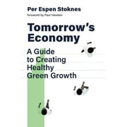 Tomorrow's Economy : A Guide to Creating Healthy Green Growth (Paperback)