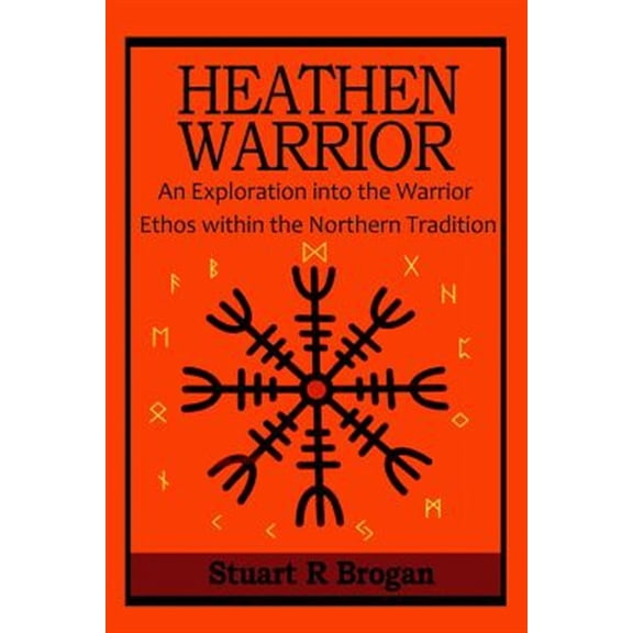 Pre-Owned Heathen Warrior : An Exploratinon into the Warrior Ethos Within the Northern Tradtion