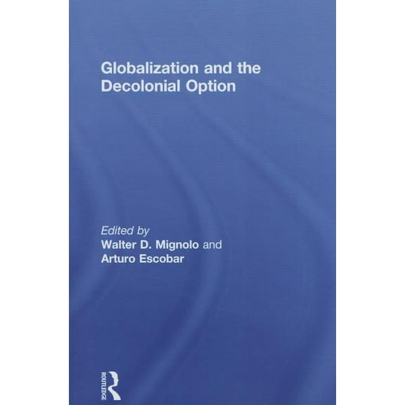 Globalization and the Decolonial Option, (Paperback)