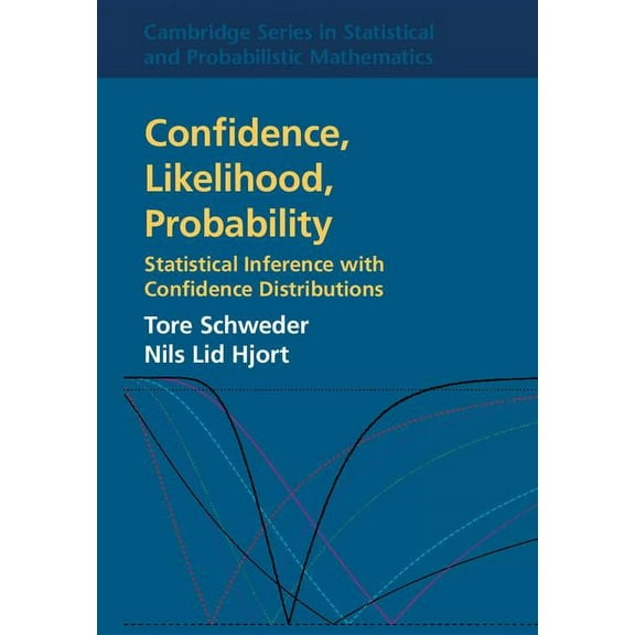 Cambridge Statistical and Probabilistic Confidence, Likelihood, Probability, Book 41, (Hardcover)
