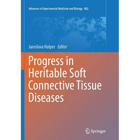Advances in Experimental Medicine and Bi Progress in Heritable Soft Connective Tissue Diseases, Book 802, (Paperback)