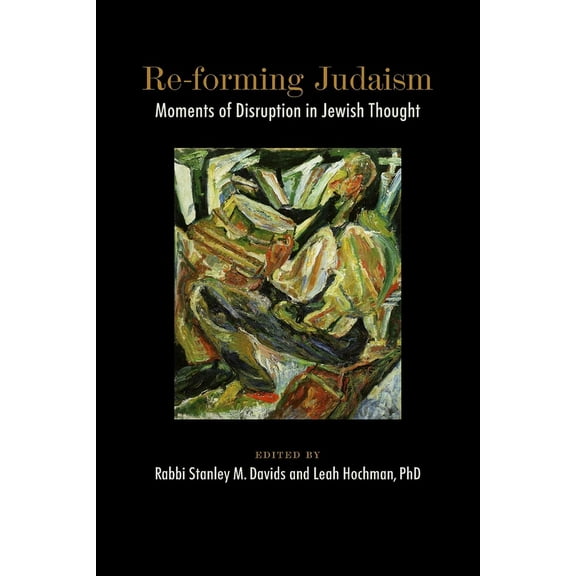 Re-forming Judaism : Moments of Disruption in Jewish Thought (Paperback)