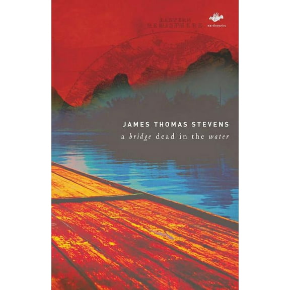 Earthworks: A Bridge Dead in the Water (Paperback)