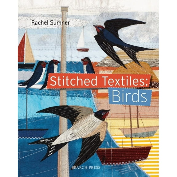 Stitched Textiles: Stitched Textiles: Birds (Paperback)