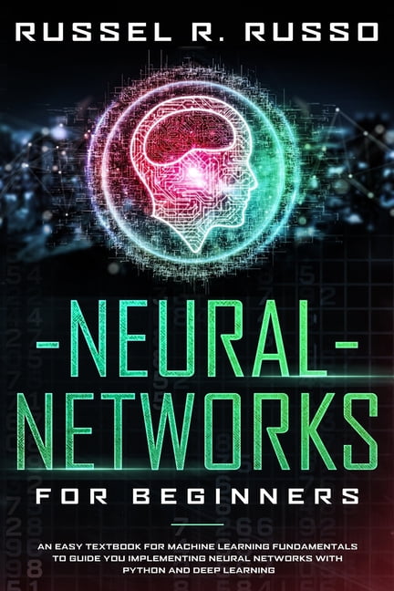 Artificial Intelligence: Neural Networks for Beginners : An Easy