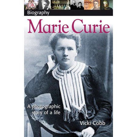 DK Biography: Marie Curie : A Photographic Story of a