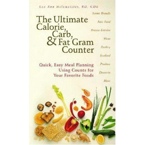 Pre-Owned The Ultimate Calorie, Carb, & Fat Gram Counter (Paperback) 1580402070 9781580402071