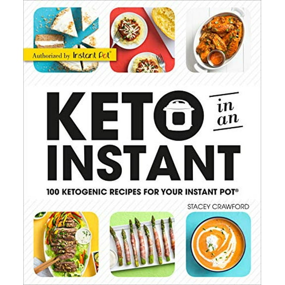 Pre-Owned Keto in an Instant: 100 Ketogenic Recipes for Your Instant Pot (Paperback) 1465480730 9781465480736