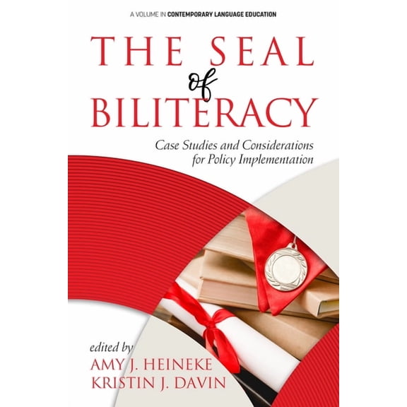 Contemporary Language Education The Seal of Biliteracy: Case Studies and Considerations for Policy Implementation, (Paperback)