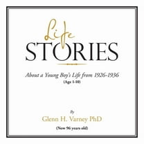 Life Stories: About a Young Boy's Life from 1926-1936 (Paperback)