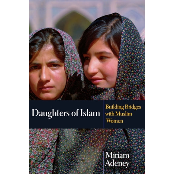 Daughters of Islam: Building Bridges with Muslim Women, (Paperback)