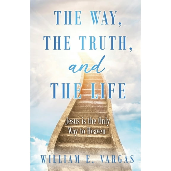 The Way, the Truth, and the Life, (Paperback)